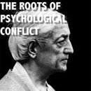 The Roots of Psychological Conflict by Jiddu Krishnamurti
