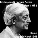 Krishnamurti Lecture Series: Rome 1958, Volume 1 by Jiddu Krishnamurti