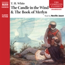 The Candle in the Wind and The Book of Merlyn by T.H. White