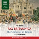 Pax Britannica: The Climax of an Empire - Pax Britannica Vol. 2 by Jan Morris
