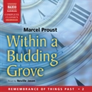 Within a Budding Grove: Remembrance of Things Past by Marcel Proust