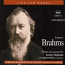 Life & Works of Johannes Brahms by Jeremy Siepmann