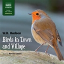 Birds in Town and Village by William Henry Hudson