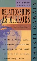 Relationships as Mirrors by Shakti Gawain