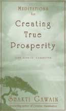 Meditations for Creating True Prosperity by Shakti Gawain