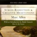 Stress Reduction and Creative Meditations by Marc Allen