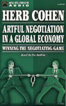 Artful Negotiation in a Global Economy by Herb Cohen