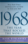 1968: The Year That Rocked the World by Mark Kurlansky