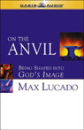 On the Anvil by Max Lucado