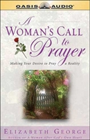 A Woman's Call to Prayer by Elizabeth George