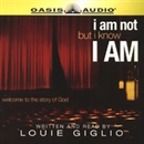 I Am Not, But I Know I Am by Louie Giglio