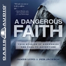 A Dangerous Faith by James Lund