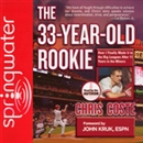 The 33-Year-Old Rookie by Chris Coste