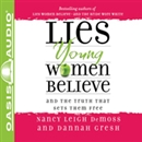 Lies Young Women Believe by Nancy DeMoss
