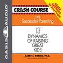 Crash Course on Successful Parenting by Larry J. Koenig
