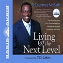 Living @ the Next Level by B. Courtney McBath