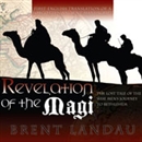 Revelation of the Magi by Brent Landau