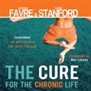 The Cure for the Chronic Life by Deanna Favre