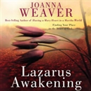 Lazarus Awakening: Finding Your Place in the Heart of God by Joanna Weaver