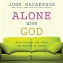 Alone With God by John MacArthur