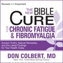 The New Bible Cure for Chronic Fatigue and Fibromyalgia by Don Colbert