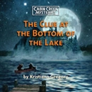 The Clue at the Bottom of the Lake by Kristiana Gregory