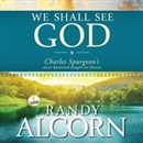 We Shall See God by Randy Alcorn