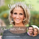 One Call Away: Answering Life's Challenges with Unshakable Faith by Brenda Warner