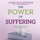 The Power of Suffering by John MacArthur