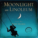 Moonlight on Linoleum: A Daughter's Memoir by Terry Helwig