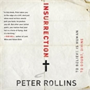 Insurrection: To Believe is Human. To Doubt, Divine. by Peter Rollins