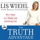 The Truth Advantage: The 7 Keys to a Happy and Fulfilling Life by Lis Wiehl