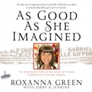 As Good as She Imagined by Roxanna Green