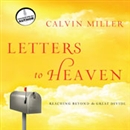 Letters to Heaven: Reaching Across to the Great Beyond by Calvin Miller
