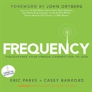 Frequency: Discovering Your Unique Connection to God by Eric Parks