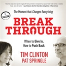 Break Through: When to Give In, How to Push Back by Tim Clinton
