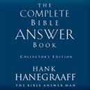 The Complete Bible Answer Book: Collector's Edition by Hank Hanegraaff