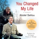 You Changed My Life: A Memoir by Abdel Sellou
