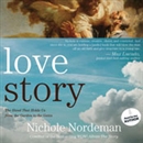 Love Story: The Hand That Holds Us from the Garden to the Gates by Nichole Nordeman