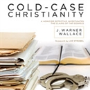 Cold-Case Christianity by J. Warren Wallace