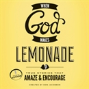 When God Makes Lemonade by Don Jacobson