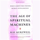 The Age of Spiritual Machines by Ray Kurzweil