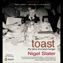 Toast: The Story of a Boy's Hunger by Nigel Slater