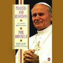 Prayers and Devotions from Pope John Paul II by Pope John Paul II