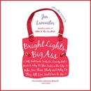 Bright Lights, Big Ass by Jen Lancaster