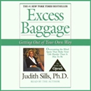 Excess Baggage: Getting Out of Your Own Way by Judith Sills