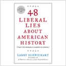 48 Liberal Lies About American History by Larry Schweikart