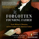 The Forgotten Founding Father by Joshua Kendall