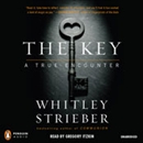 The Key: A True Encounter by Whitley Strieber