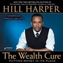 The Wealth Cure by Hill Harper